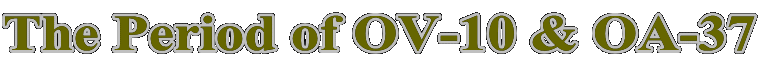 The Period of OV-10 & OA-37